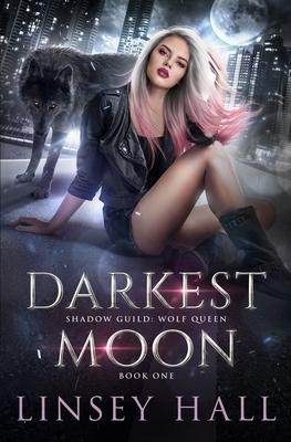 Darkest Moon: Shadow Guild: Wolf Queen - Hall, Linsey