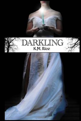 Darkling - Rice, K M