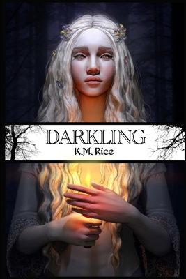 Darkling - Rice, K M