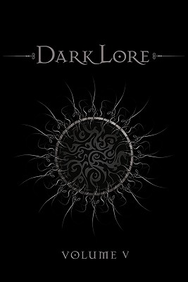 Darklore Volume 5 - Taylor, Greg (Editor), and Schoch, Robert (Contributions by), and Davis, Erik (Contributions by)