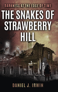 Darkness at the Edge of Time: The Snakes of Strawberry Hill