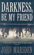 Darkness be My Friend