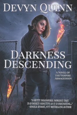 Darkness Descending: A Novel of the Vampire Armageddon - Quinn, Devyn