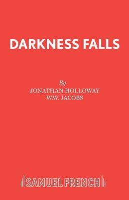 Darkness Falls - Holloway, Jonathon, and Jacobs, W. W.