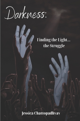 Darkness: Finding the light... the struggle - McCoy, Chelsia (Editor), and Chattopadhyay, Jessica