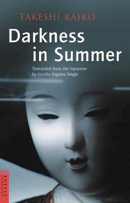 Darkness in Summer - Kaiko, Takeshi, and Seigle, Cecilia Segawa (Translated by)