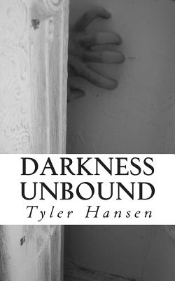 Darkness Unbound - Hansen, Tyler D