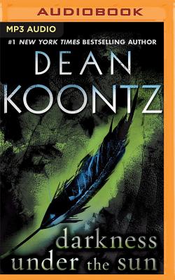 Darkness Under the Sun - Koontz, Dean, and Weber, Steven, Professor (Read by)