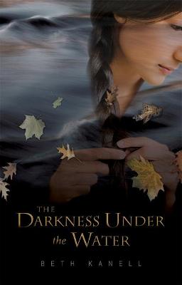 Darkness Under the Water - Kanell, Beth