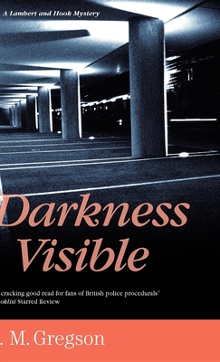 Darkness Visible - Gregson, J M