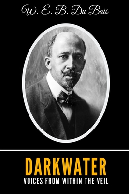 Darkwater: Voices From Within The Veil - Du Bois, W E B