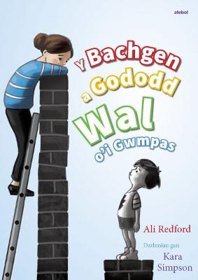 Darllen yn Well: Bachgen a Gododd Wal o'i Gwmpas, Y - Redford, Ali, and Cyf., Testun (Translated by)