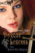 Darque Legends: The Black War Begins: Darque Legends Book One