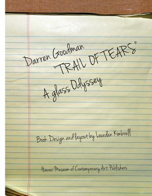 Darren Goodman, Trail of Tears, a glass odyssey - Kimbrell, Lourdan (Editor), and Goodman, Darren