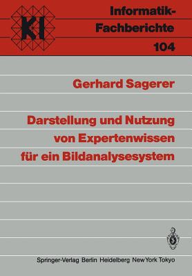 Darstellung Und Nutzung Von Expertenwissen Fur Ein Bildanalysesystem - Sagerer, Gerhard