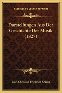 Darstellungen Aus Der Geschichte Der Musik (1827)