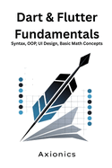 Dart & Flutter Fundamentals: Syntax, OOP, UI Design, Basic Math Concepts
