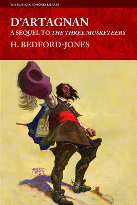 D'Artagnan: A Sequel to The Three Musketeers - Bedford-Jones, H