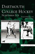 Dartmouth College Hockey: Northern Ice