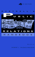 Dartnell's Public Relations Handbook - Dilenschneider, Robert L (Editor)