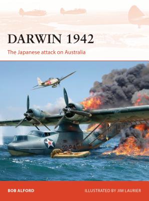 Darwin 1942: The Japanese Attack on Australia - Alford, Bob