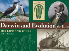 Darwin and Evolution for Kids: His Life and Ideas with 21 Activities Volume 16