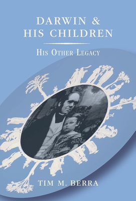 Darwin and His Children: His Other Legacy - Berra, Tim M