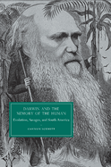 Darwin and the Memory of the Human: Evolution, Savages, and South America