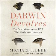 Darwin Devolves Lib/E: The New Science about DNA That Challenges Evolution