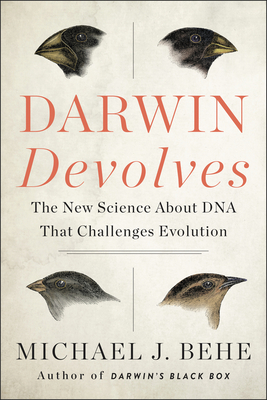 Darwin Devolves - Behe, Michael J