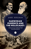 Darwinian Eugenics and the Holocaust: American Industrial Involvement