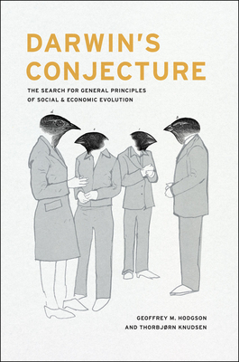 Darwin's Conjecture: The Search for General Principles of Social and Economic Evolution - Hodgson, Geoffrey M., and Knudsen, Thorbjrn