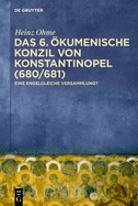 Das 6. ?kumenische Konzil Von Konstantinopel (680/681): Eine Engelgleiche Versammlung?