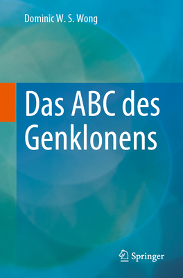 Das ABC Des Genklonens - Wong, Dominic W S