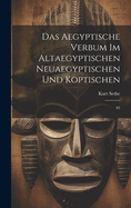 Das Aegyptische Verbum Im Altaegyptischen Neuaegyptischen Und Koptischen: 01