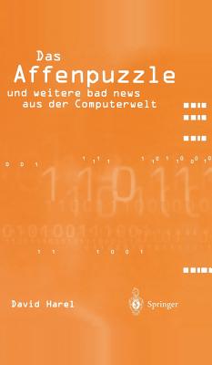 Das Affenpuzzle Und Weitere Bad News Aus Der Computerwelt: Und Weitere Bad News Aus Der Computerwelt - Harel, David, and Junker, M (Translated by)