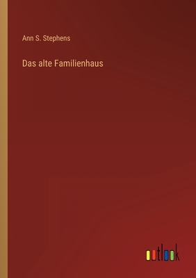 Das alte Familienhaus - Stephens, Ann S