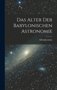 Das Alter Der Babylonischen Astronomie