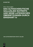 Das Althochdeutsche Galluslied Ratperts Und Seine Lateinischen ?bersetzungen Durch Ekkehart IV: Einordnung Und Kritische Edition