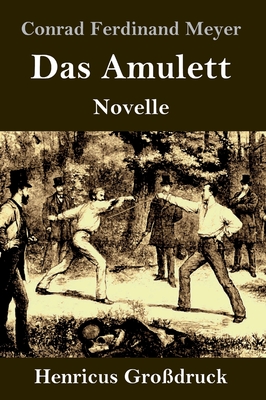 Das Amulett (Gro?druck): Novelle - Meyer, Conrad Ferdinand