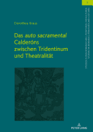 Das auto sacramental Calderns zwischen Tridentinum und Theatralitaet