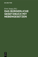 Das B?rgerliche Gesetzbuch Mit Nebengesetzen F?r Den Akademischen Und Praktischen Gebrauch: Nachtrag Zur Ausgabe F?r Bayern