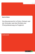 Das Beamtenrecht in Polen, Estland Und Der Slowakei Und Das Problem Der Uberpolitisierung Im Vergleich