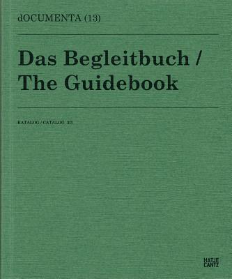 Das Begleitbuch/The Guidebook - Christov-Bakargiev, Carolyn (Text by), and Faivovich, Guillermo (Contributions by), and Goldberg, Nicols (Contributions by)