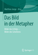 Das Bild in Der Metapher: Bilder Des Erfolgs - Bilder Des Scheiterns