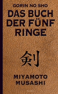 Das Buch der fnf Ringe (Gorin no Sho): ber die Kampfknste der Samurai - Ein Strategie-Ratgeber fr alle Lagen