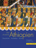 Das Christliche Athiopien: Geschichte, Architektur, Kunst