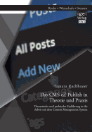 Das CMS eZ Publish in Theorie und Praxis: Theoretische und praktische Einfhrung in die Arbeit mit dem Content Management System