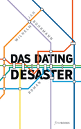 Das Dating Desaster