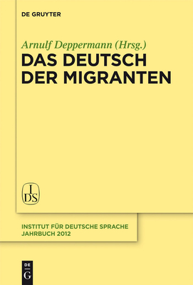 Das Deutsch Der Migranten - Deppermann, Arnulf (Editor)
